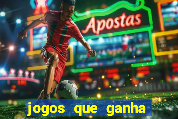 jogos que ganha dinheiro de verdade sem pagar nada